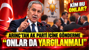 B&uuml;lent Arın&ccedil;&rsquo;tan AK Parti i&ccedil;ine &uuml;st&uuml; kapalı mesaj: Onlar da yargılanmalı