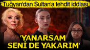 Güllü soruşturmasında Tuğyan'dan Sultan'a tehdit iddiası