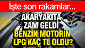 Akaryakıta zam geldi: Benzin, motorin, LPG kaç TL oldu? İşte son rakamlar...