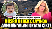 Müge Anlı canlı yayında açıkladı: Büşra bebek olayında annenin yalanı ortaya çıktı