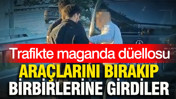 Trafikte maganda d&uuml;ellosu: Ara&ccedil;larını bırakıp birbirlerine girdiler