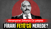Almanya'nın Zekeriya &Ouml;z &ccedil;elişkisi: Firari FET&Ouml;'c&uuml; nerede?