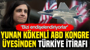 Yunan k&ouml;kenli ABD kongre &uuml;yesinden T&uuml;rkiye itirafı