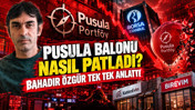 Borsa neden çöktü, Pusula balonu nasıl patladı? Bahadır Özgür tek tek açıkladı