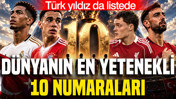 Dünyanın en yetenekli 10 numaraları listesine Türk yıldız damga vurdu