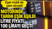 Eşel mobil de çare olmadı, motorinde tarihi eşik aşıldı: Litre fiyatı 100 lirayı geçti