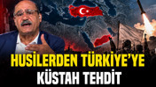 Husilerden Türkiye'ye küstah tehdit: “Kaybeden Türkiye olacaktır”