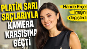 Hande Erçel imajını değiştirdi: Platin sarı saçlarıyla kamera karşısına geçti