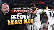 Sergen Yalçın “2 sene içinde gider” demişti: Gecenin yıldızı oldu