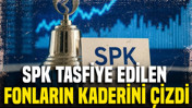 SPK tasfiye edilecek fonların yol haritasını açıkladı