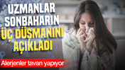 Uzmanlar sonbaharın üç düşmanını açıkladı: Alerjenler tavan yapıyor
