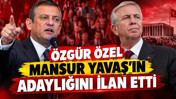 Özgür Özel Mansur Yavaş'ın adaylığını ilan etti