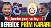 Trabzonspor ve Galatasaray'dan prim kararı: Başkanlar paraya kıyacak