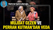 Müjdat Gezen ve Perran Kutman’dan veda