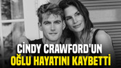 Cindy Crawford'un oğlu Presley Gerber hayatını kaybetti