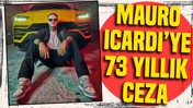 Mauro Icardi'ye 73 yıllık ceza