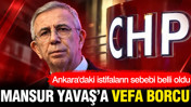 CHP'den istifa eden belediye başkanları: Mansur Yavaş'a vefa borcumuz var