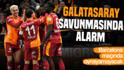 Galatasaray savunmasında alarm: Barcelona maçında oynayamayacak