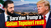 Şara'dan Trump'a Golan Tepeleri resti