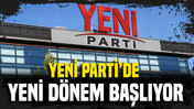 YENİ Parti’de yeni dönem başlıyor: Meclis gündemi masada