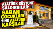 Atatürk büstüne saldırdılar: Sabah çocukları yine Atatürk karşıladı