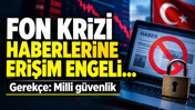 Fon krizi haberlerine erişim engeli... Gerekçe: Milli güvenlik