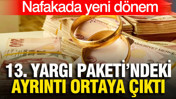 Nafakada yeni dönem: 13. Yargı Paketi’ndeki ayrıntı ortaya çıktı