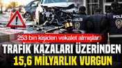 Trafik kazaları üzerinden 15,6 milyarlık vurgun: 253 bin kişiden vekalet almışlar