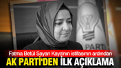 AK Parti'den Fatma Betül Sayan Kaya'nın istifasının ardından ilk açıklama