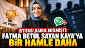 İstifası kabul edilmişti: Fatma Betül Sayan Kaya’ya bir hamle daha
