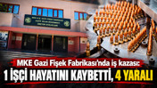 MKE Gazi Fişek Fabrikası'nda iş kazası: 1 işci hayatını kaybetti, 4 yaralı