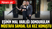 Eşi Melis Sandal'ın mal varlıkları dondurulmuştu: Mustafa Sandal konuştu