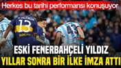 Eski Fenerbahçeli yıldızın tarihi performansı futbol dünyasını salladı