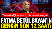 Fatma Betül Sayan Kayı'nın son 12 saati: Telefon trafiği, değişen metinler...