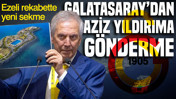 Galatasaray'dan Aziz Yıldırım göndermesi: Ezeli rekabette yeni sekme
