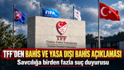 TFF'den bahis ve yasa dışı bahis açıklaması: Savcılığa birden fazla suç duyurusu