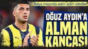 Oğuz Aydın'a Alman kancası: İtalya maçında adım adım izlediler