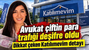 Avukat çiftin para trafiği deşifre oldu: Dikkat çeken Katılımevim detayı