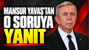Mansur Yavaş'tan o soruya yanıt