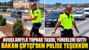 Avuçlarıyla toprak taşıdı, yürekleri ısıttı: Bakan Çiftçi'den polise teşekkür