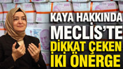 Fatma Betül Sayan Kaya hakkında Meclis’te dikkat çeken iki önerge