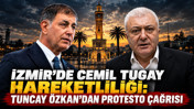 İzmir’de Cemil Tugay hareketliliği: Tuncay Özkan’dan protesto çağrısı