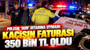 Polisten kaçmaya çalıştı: 350 bin TL cezadan kaçamadı