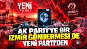 AK Parti'ye bir İzmir göndermesi de YENİ Parti'den