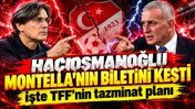 Hacıosmanoğlu Montella'nın biletini kesti: İşte TFF'nin tazminat planı
