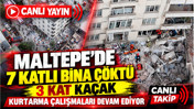 İstanbul Maltepe'de 7 katlı bina çöktü: Enkazda kalanlar var