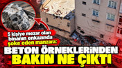 5 kişiye mezar olan binanın enkazında şoke eden manzara: Deniz kabuğu çıktı