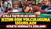 Atilla Taş'ın en acı g&uuml;n&uuml;: Kızını son yolculuğuna uğurladı ayakta durmakta zorlandı