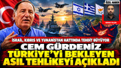 Cem G&uuml;rdeniz T&uuml;rkiye'yi bekleyen asıl tehlikeyi a&ccedil;ıkladı: Doğu Akdeniz'de tehdit b&uuml;y&uuml;yor