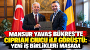 Mansur Yavaş Bükreş'te Ciprian Ciucu ile görüştü: Yeni iş birlikleri masada